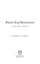 Philip II of Macedonia: Greater Than Alexander