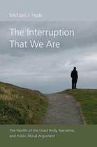 Studies in Rhetoric & Communication - The Interruption That We Are