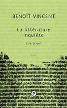 Critique & Essai - La littérature inquiète. Lire écrire