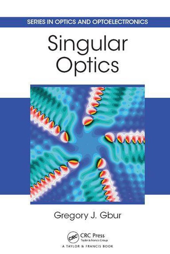 Series in Optics and Optoelectronics Singular Optics (ebook), Gregory