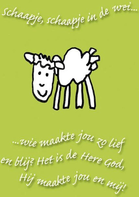 Een kinderlijke tekening van een schaapje met de tekst: 'Schaapje, schaapje in de wei... wie maakte jou zo lief en blij? Het is de Here God, Hij maakte jou en mij!' op een groene achtergrond.