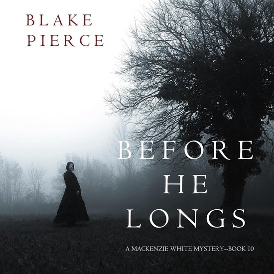 Before He Longs (A Mackenzie White Mystery—Book 10) - cover