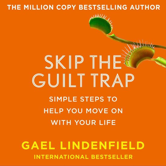 Skip the Guilt Trap: Simple steps to help you move on with y ... - cover