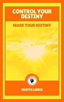 Control Your Destiny - Mark Your Destiny