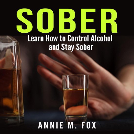 Sober: Learn How to Control Alcohol and Stay Sober - cover