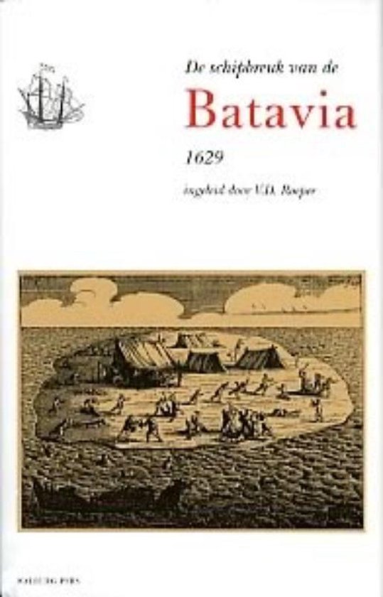 Cover van het boek 'De schipbreuk van de Batavia, 1629 / druk 3' van François Pelsaert