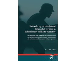 Het recht op rechtsbijstand tijdens het verhoor in buitenlandse militaire operaties