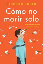 How Not to Die Alone \ Cómo no morir solo (Spanish edition)