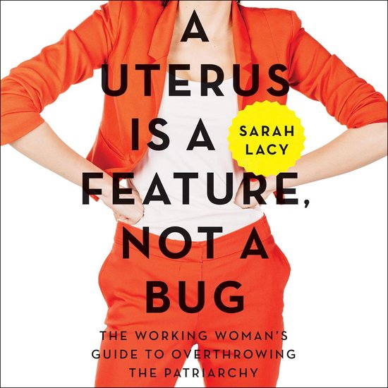 A Uterus Is a Feature, Not a Bug - cover
