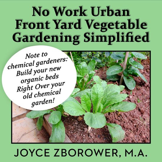 No Work Urban Front Yard Vegetable Gardening Simplified -- T ... - cover
