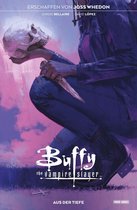 Buffy the Vampire Slayer 3 - Buffy the Vampire Slayer, Band 3 - Aus der Tiefe