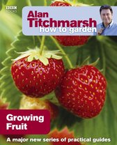 How to Garden 7 - Alan Titchmarsh How to Garden: Growing Fruit