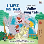 English Croatian Bilingual Collection - I Love My Dad Volim svojeg tatu