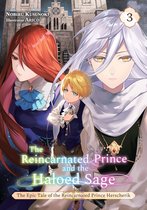 The Epic Tale of the Reincarnated Prince Herscherik 3 - The Reincarnated Prince and the Haloed Sage (Volume 3)