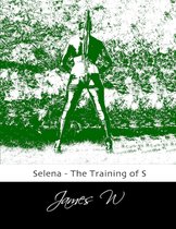 Selena - The Training of S