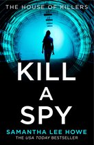The House of Killers 3 - Kill a Spy (The House of Killers, Book 3)