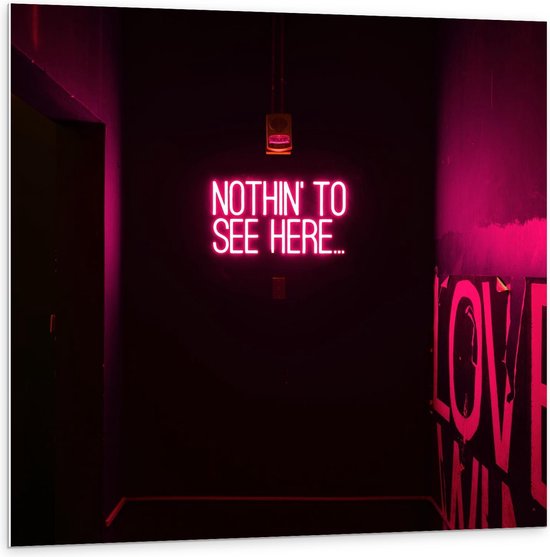 Forex - ''Nothin' To See Here'' Roze Letters - 100x100cm Foto op Forex