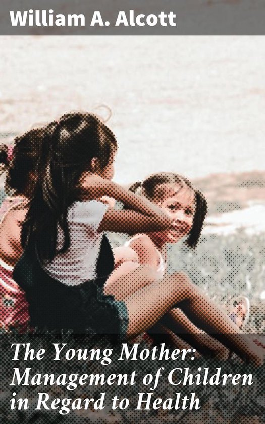 The Young Mother: Management of Children in Regard to Health - cover