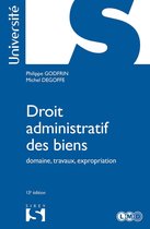 Université - Droit administratif des biens. Domaine, travaux, expropriation. 13e éd. - Domaine, travaux, expropri