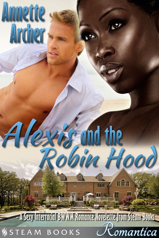 Steam Books Romantica 4 Alexis And The Robin Hood A Sexy Interracial Bwwm Romance 7932