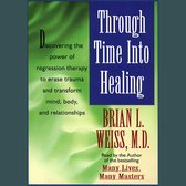 Through Time Into Healing
