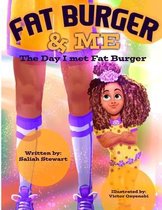 Fat Burger and Me