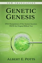 Genetic Genesis: DNA Manipulation of Our Ancient Ancestors From the Original Biblical Text