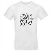 Love what you do t-shirt | positiviteit | werk | carriere | cadeau | Wit