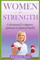Health & Faith Matters series - Women Of Strength: A Devotional to Improve Spiritual & Physical Health
