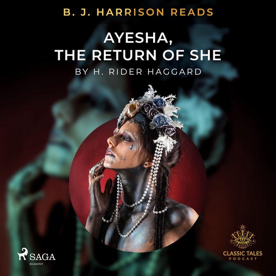 B. J. Harrison Reads Ayesha, The Return of She - cover