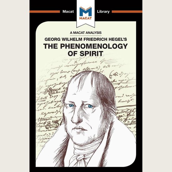 The Macat Analysis of Georg Wilhelm Friedrich Hegel's The Ph ... - cover