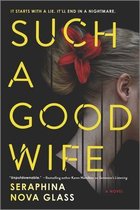 Such a Good Wife: A Thriller