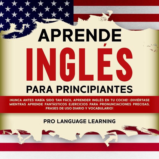 Aprende Inglés Para Principiantes: ¡Nunca Antes Había Sid ... - cover