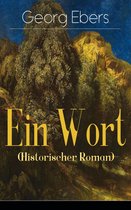 Ein Wort (Historischer Roman) - Vollständige Ausgabe