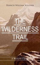 THE WILDERNESS TRAIL (A Western Classic)