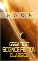 Greatest Science Fiction Classics of H. G. Wells
