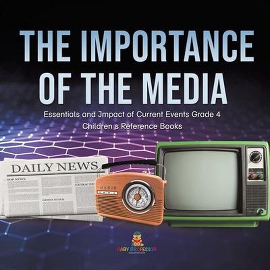 The Importance of the Media Essentials and Impact of Current ... - cover