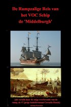 De Rampzalige Reis van het VOC Schip de "Middelburgh"