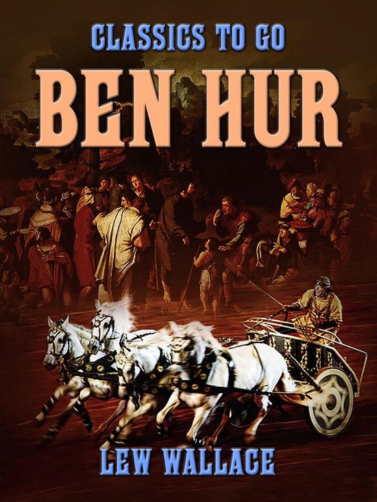 Classics To Go - Ben Hur (ebook), Lew Wallace | 9783968655550 | Boeken