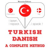 Türkçe - Danimarka: eksiksiz bir yöntem