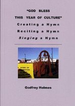GOD BLESS THIS YEAR OF CULTURE: Creating a Hymn - Reciting a Hymn - Singing a Hymn