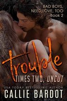 Bad Boys Need Love, Too 2 - Trouble Times Two