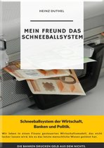 Mein Freund das Schneeballsystem der Wirtschaft, Banken und Politik