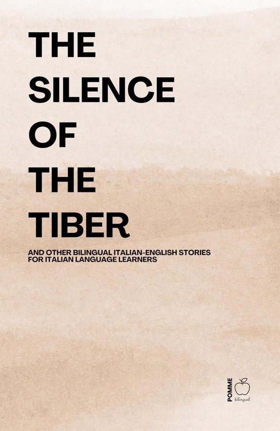 The Silence of the Tiber And Other Bilingual Italian-English ... - cover