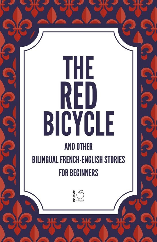 The Red Bicycle And Other Bilingual French-English Stories f ... - cover
