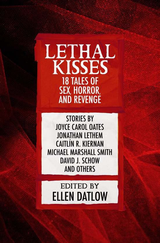 Boek "Lethal Kisses", 18 verhalen over seks, horror en wraak, geredigeerd door Ellen Datlow.