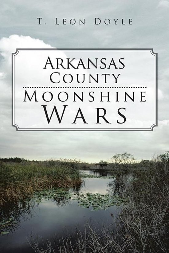 Arkansas County Moonshine Wars - cover