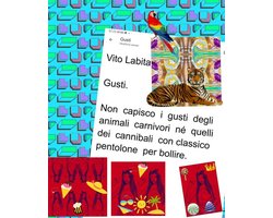 Gusti. Non capisco I gusti degli animali carnivori né quelli dei cannibali con classico pentolone per bollire