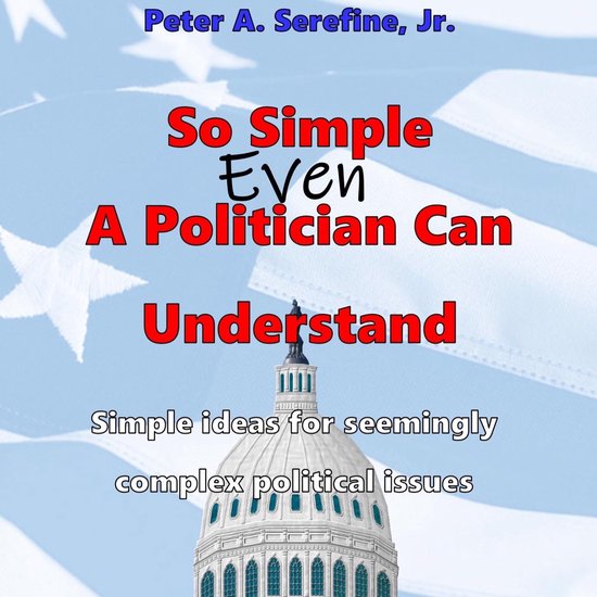 So Simple Even A Politician Can Understand - cover