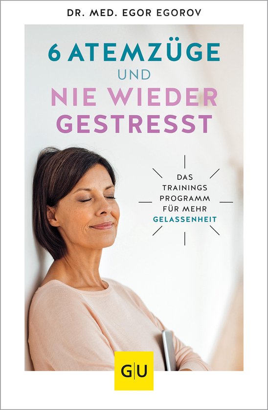 GU Alternativmedizin - 6 Atemzüge und nie wieder gestresst - cover